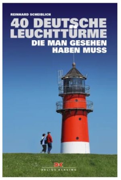 40 deutsche Leuchttürme, die man gesehen haben muss