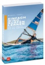 Einfach Windsurfen lernen